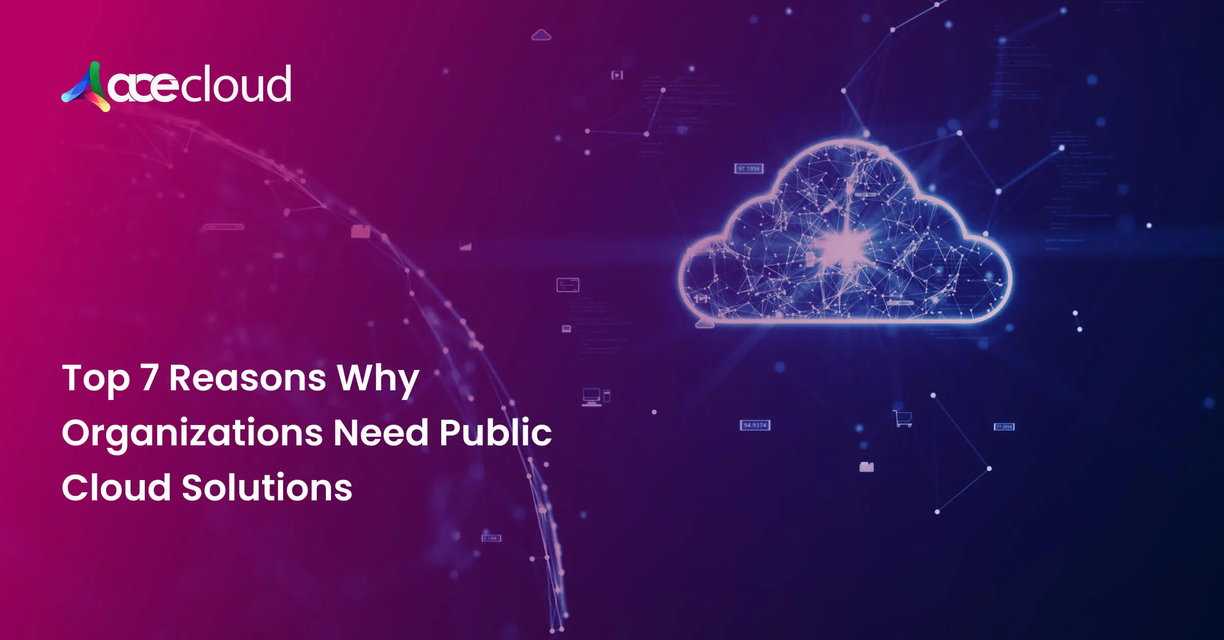 Top 7 Reasons Why Organizations Need Public Cloud Solutions