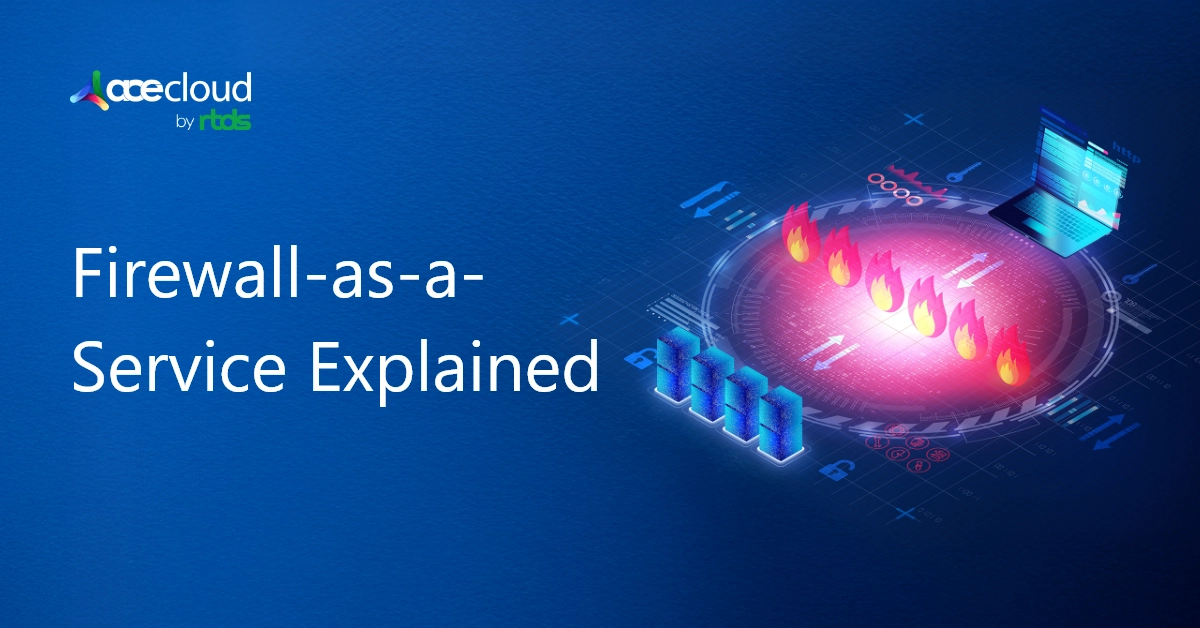 Firewall-As-A-Service: Your Reliable Protection For Computer Network