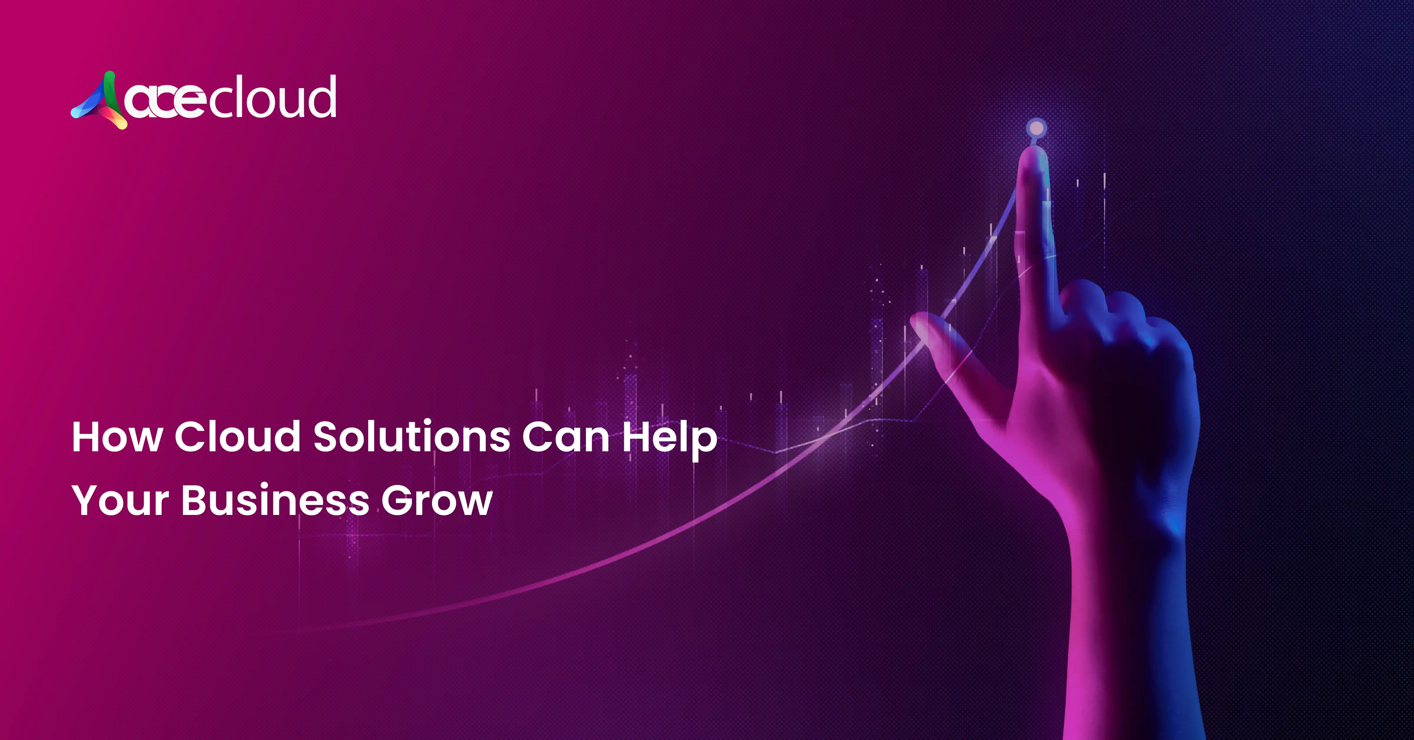 How Cloud Solutions Can Help Your Business Grow