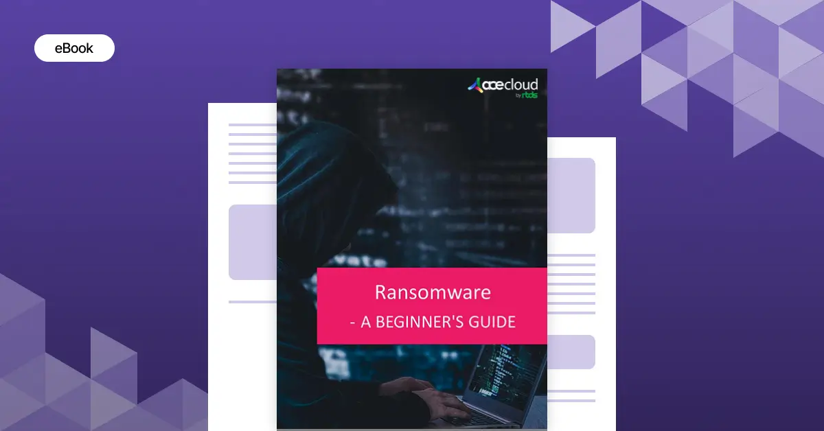 Ransomware – A Beginner’s Guide