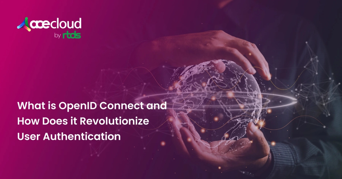 What is OpenID Connect and How Does it Revolutionize User Authentication