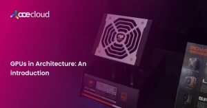 GPUs-in-Architecture-An-introduction