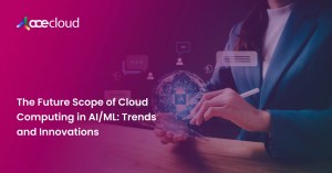 Future-Scope-of-Cloud-Computing-in-AIML