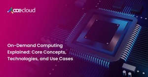On-Demand Computing Explained_ Core Concepts, Technologies, and Use Cases