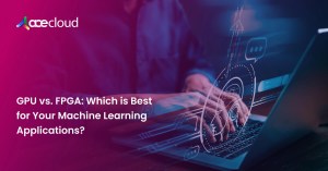 GPU-vs.-FPGA-Which-is-Best-for-Your-Machine-Learning-Applications