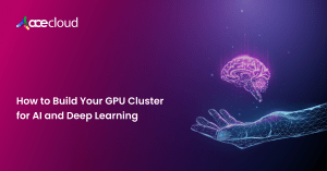 How-to-Build-Your-GPU-Cluster-for-AI-and-Deep-Learning