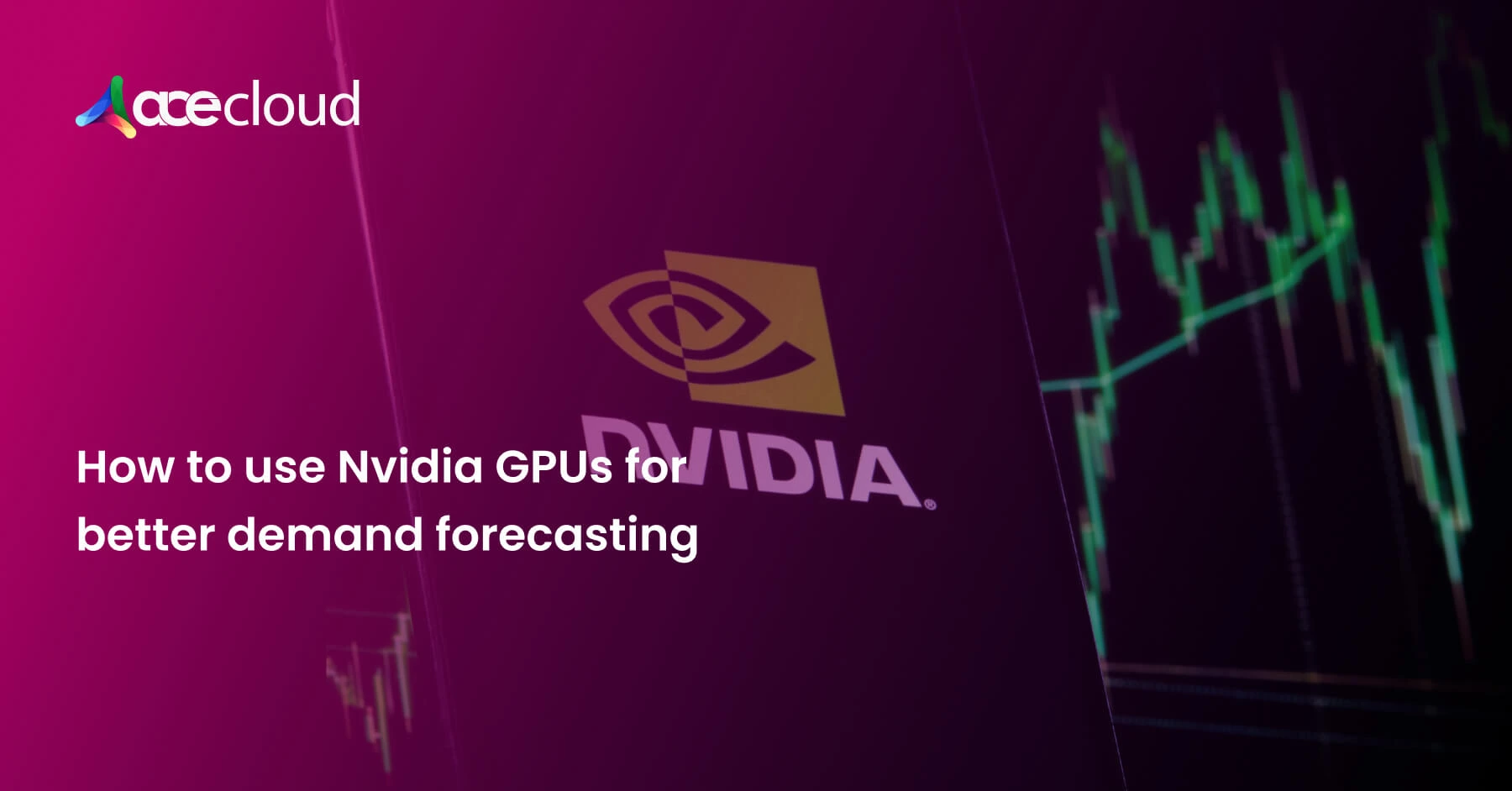 How to use Nvidia GPUs for Better Demand Forecasting?
