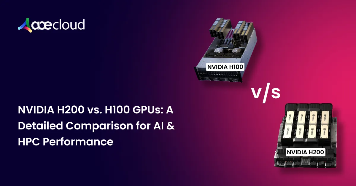 NVIDIA H200 vs. H100 GPUs: A Detailed Comparison for AI & HPC Performance
