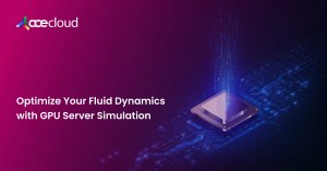 Optimize-Your-Fluid-Dynamics-with-GPU-Server-Simulation