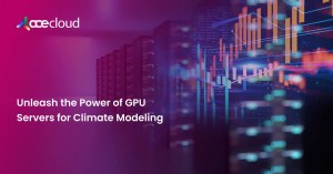Unleash-the-Power-of-GPU-Servers-for-Climate-Modeling