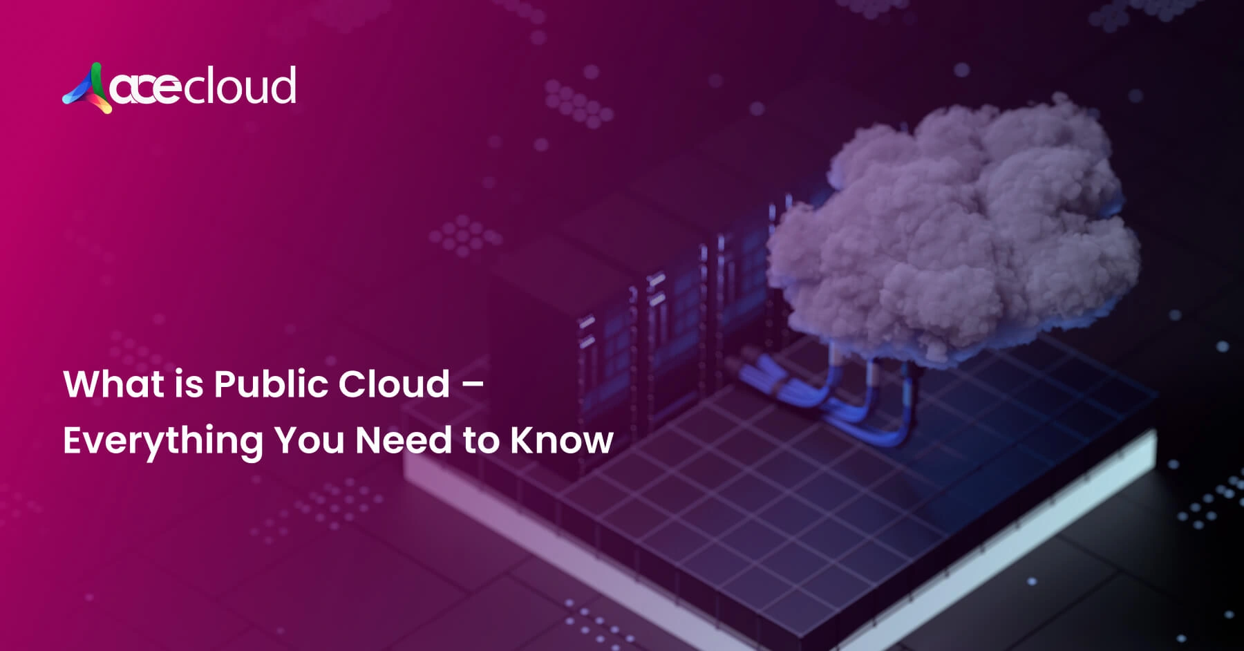What is Public Cloud – Everything You Need to Know