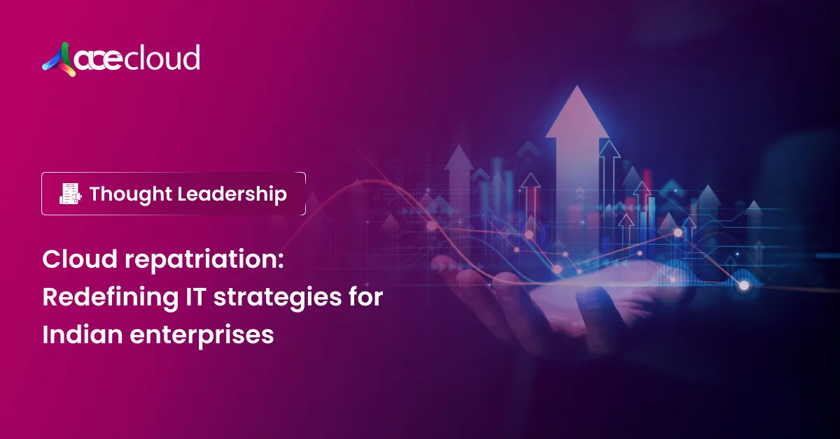 Cloud repatriation: Redefining IT strategies for Indian enterprises