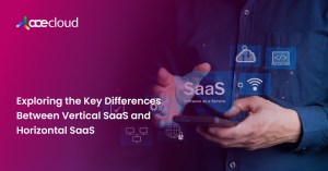 Vertical vs Horizontal SaaS