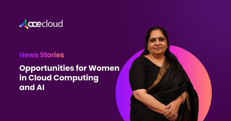 Opportunities for Women in Cloud Computing and AI