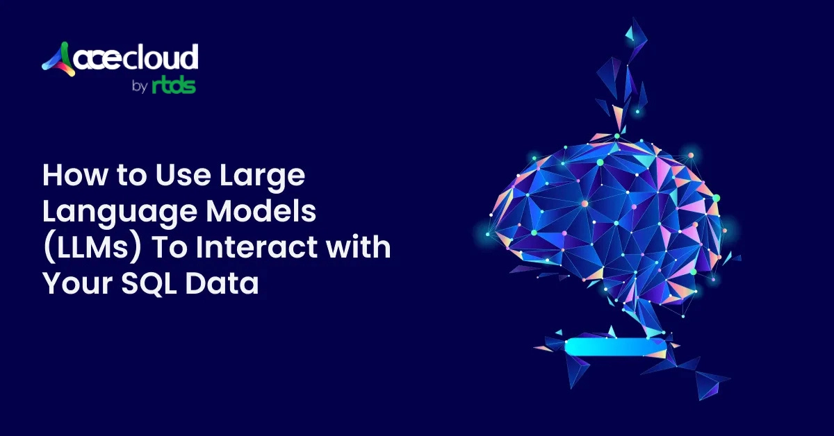 How to Use Large Language Models (LLMs) To Interact with Your SQL Data