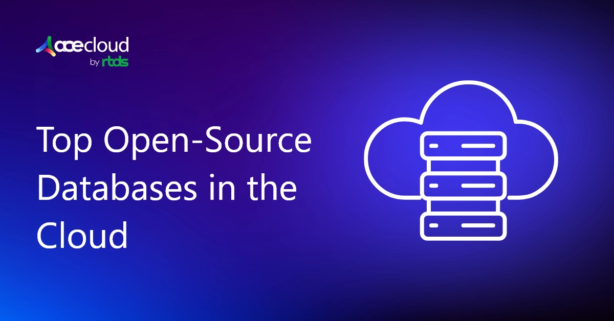 Top Open-Source Databases in the Cloud PostgreSQL, MariaDB & More Explained