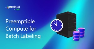 Preemptible Compute for Batch Labeling
