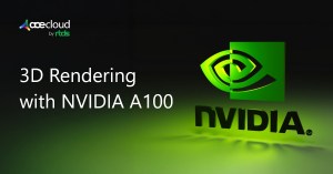 3D Rendering on Nvidia A100