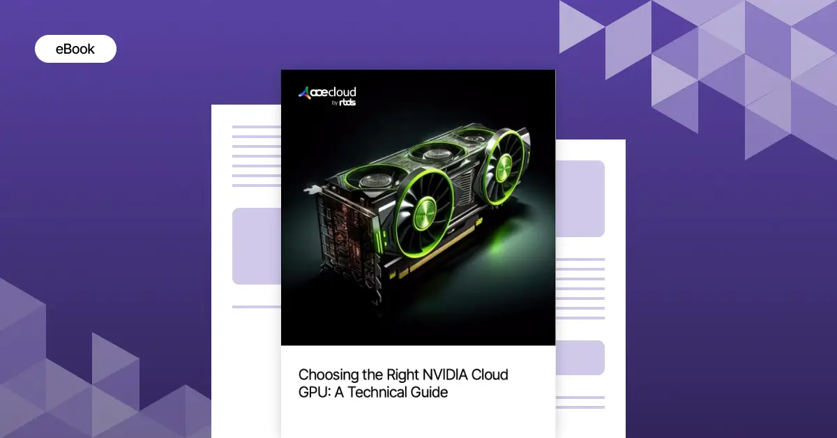 Choosing the Right NVIDIA Cloud GPU: A Technical Guide
