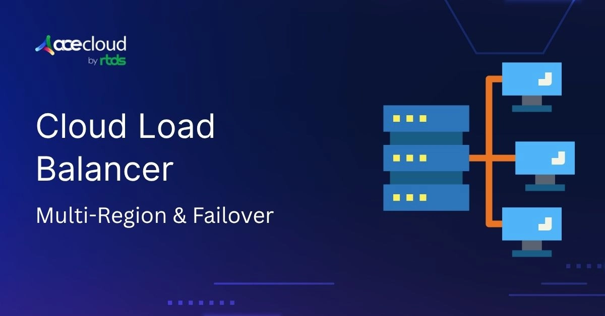 Configuring Cloud Load Balancer for Multi-Region Deployments and Failover