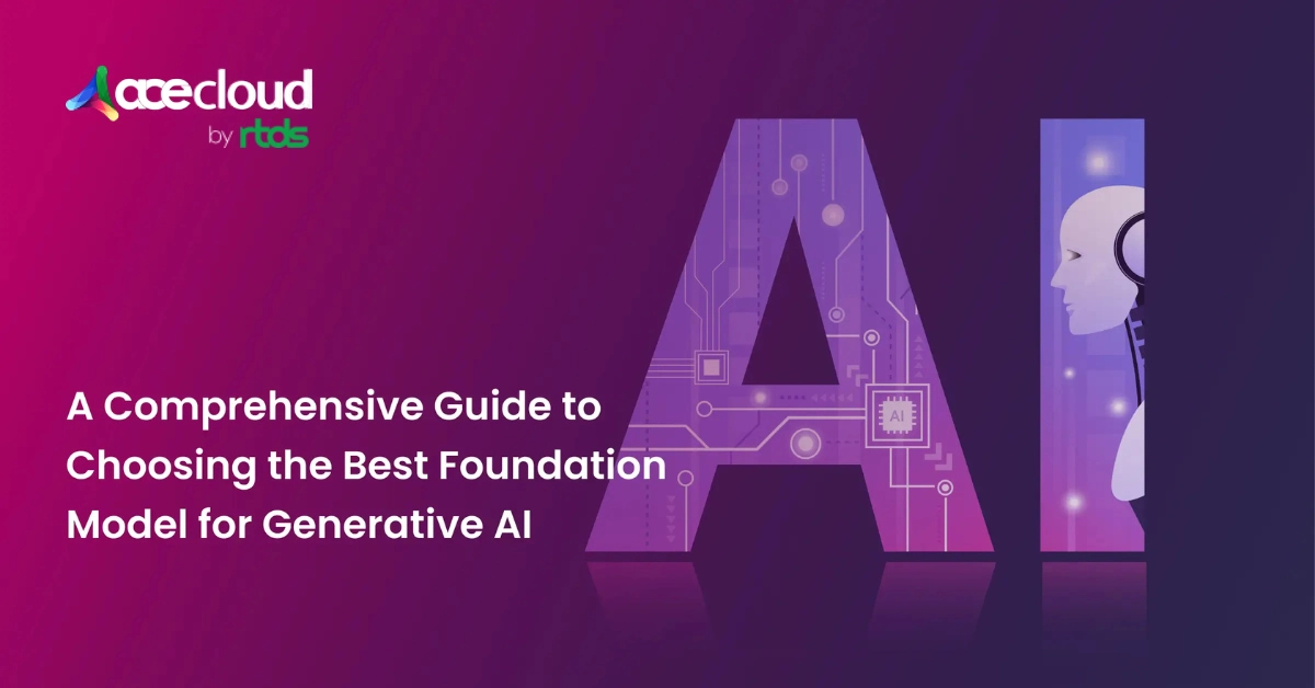 How to Choose the Right Foundation Model for Generative AI