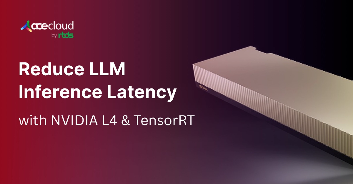 How to Reduce Inference Latency by 40% Using L4 GPUs and TensorRT