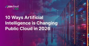 AI Demand Is Rewriting Public Cloud: 10 Shifts for 2026