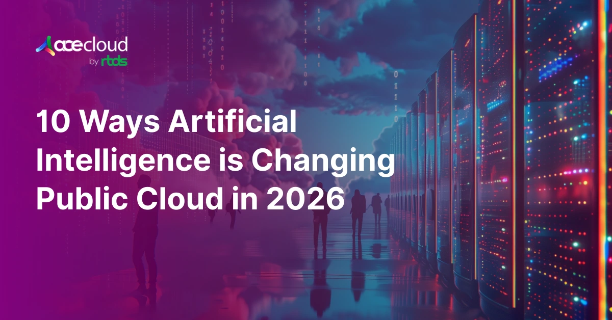 Public Cloud Services in 2026: What’s Changing Because of AI Workloads and Data Sync
