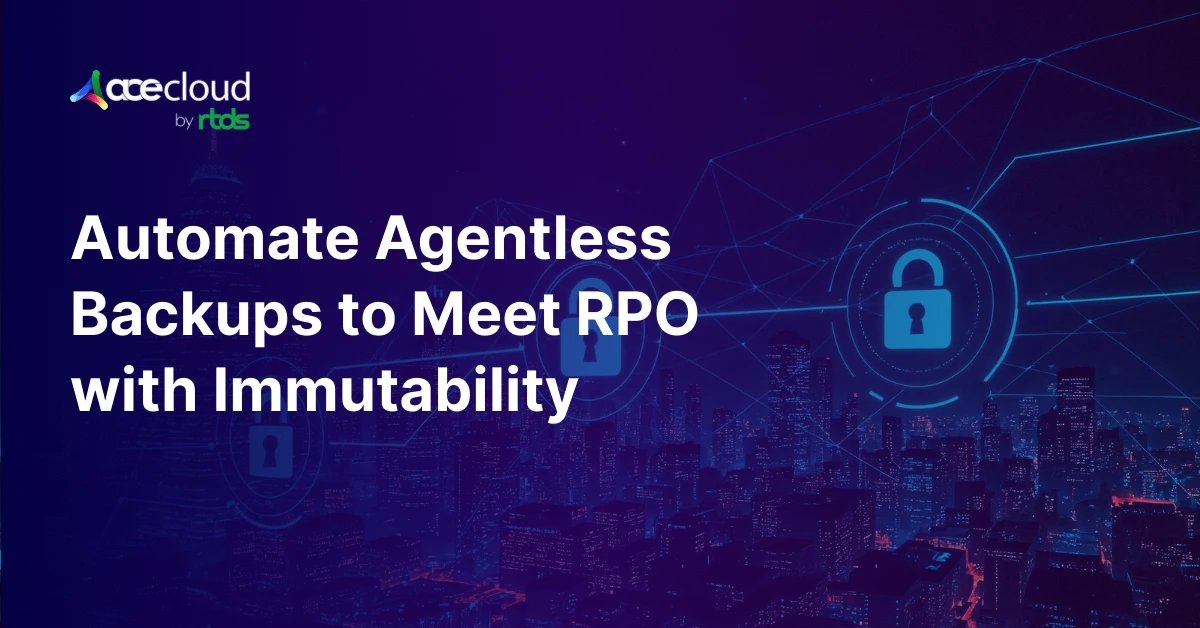 How to Automate Agentless RPO Optimization with Immutable Backups