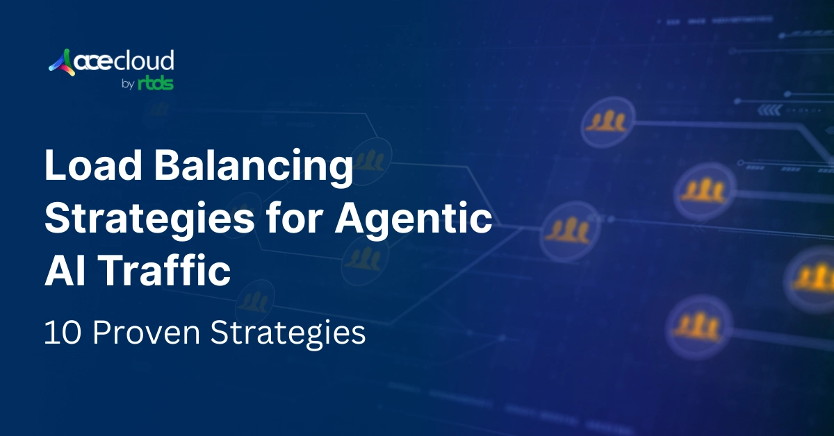 10 Load Balancing Strategies for Agentic AI Traffic in Distributed 2026 Environments