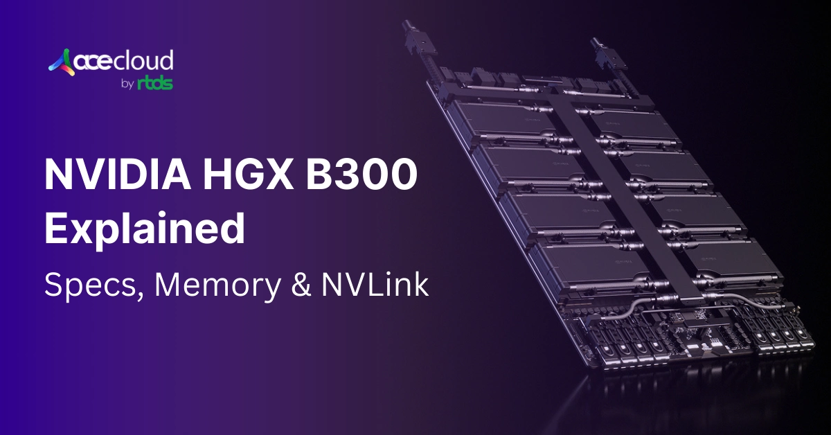 NVIDIA HGX B300: Specs, Architecture, and What Changes in 2026