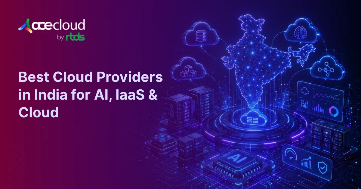 Cloud Service Providers in India 2026 – GPU, IaaS, and Managed Services Compared