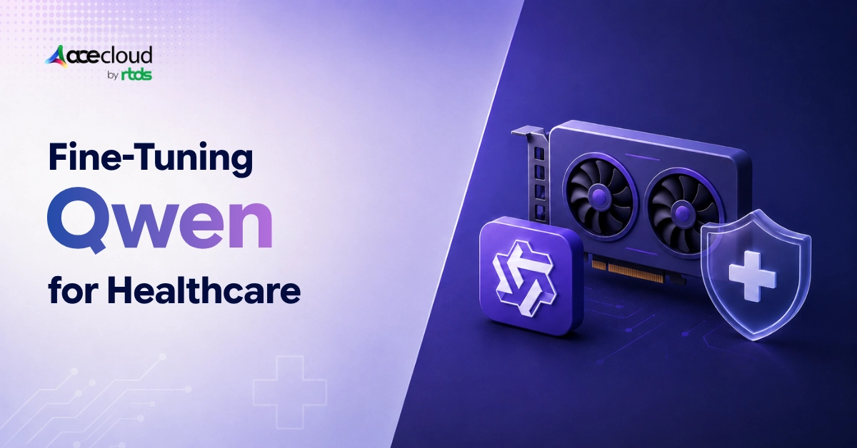 Fine-Tuning Qwen for Healthcare: Which GPU Setup Is Enough