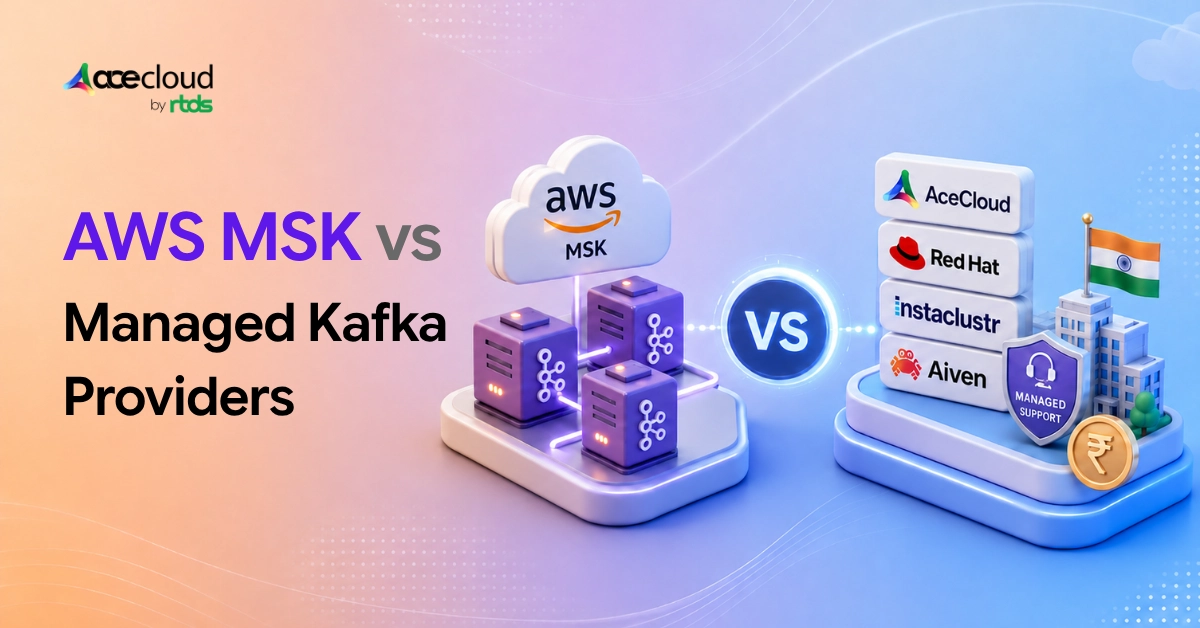 AWS MSK vs Managed Kafka Providers: What Should Indian Businesses Choose?