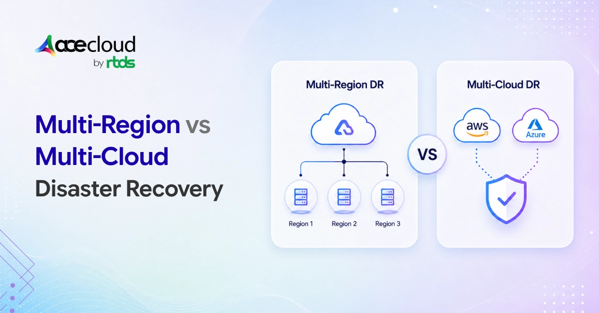 Multi-Region vs Multi-Cloud DR: Which Strategy Actually Reduces Risk?