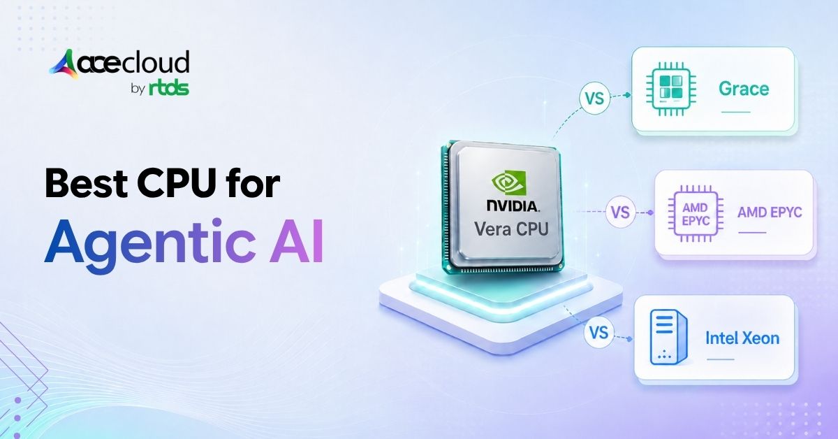 NVIDIA Vera vs AMD EPYC vs Intel Xeon: Which CPU Fits Agentic AI?