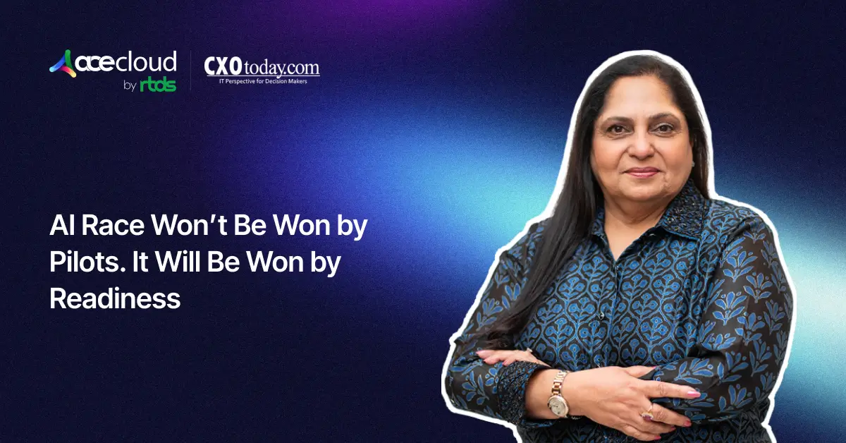 Featured on CXOToday: AI Race Won’t Be Won by Pilots. It Will Be Won by Readiness