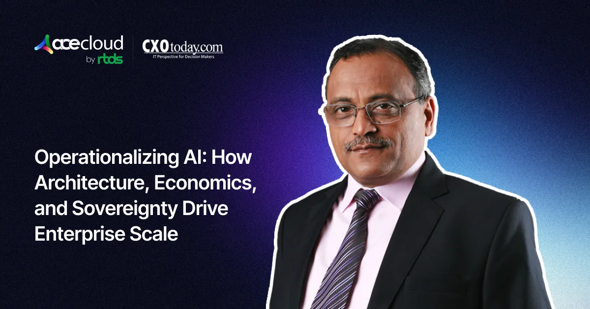 Featured in CXOToday.com: Operationalizing AI for Enterprise Scale