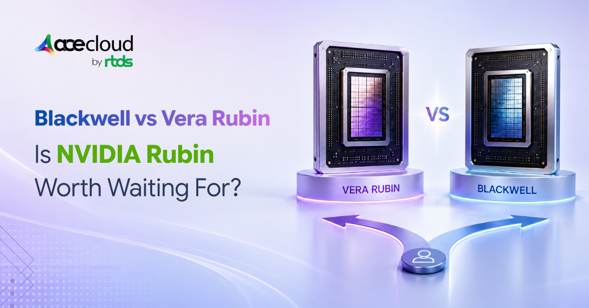 Should You Wait for Vera Rubin or Go for Blackwell?