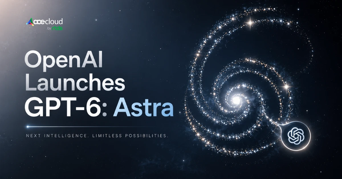GPT-6 Astra Access and Pricing: What It Costs, How to Get It and What to Try First